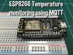 Remote Temperature Monitoring Using MQTT and ESP8266 Modules