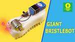 How to make a Giant Bristlebot