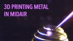 Printing metal in midair