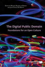 The Digital Public Domain: Foundations for an Open Culture