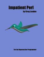 Impatient Perl
