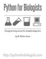 Python for Biologists: A complete programming course for beginners