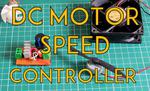 How to make an Universal DC Motor Speed Controller