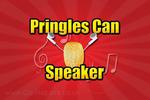 Pringles Can Speaker