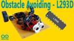 Arduino - Obstacle Avoiding Robot (with L293D)