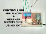 Controlling Appliances and Weather Monitor Using IOT