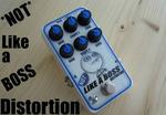 *NOT* Like a BOSS Distortion