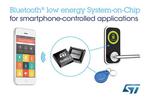 Next-Generation Bluetooth Low Energy Chip from STMicroelectronics Boosts the Boom of Connected Smart Things