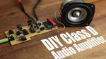 DIY Class D Audio Amplifier