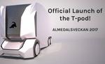 Official Launch of the T-pod! – Almedalen 2017