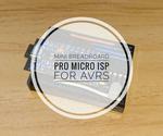 Mini Breadboard Pro Micro ISP for DIP8 ATTiny Series (and Other AVRs)