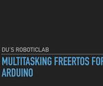 Multitasking FreeRTOS for Arduino