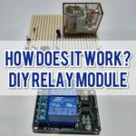 How Does It Work: DIY Relay Modules