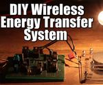 DIY Wireless Energy Transfer System