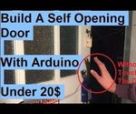 Make a Automatic Self Sensing Opening and Closing Door With Arduino!