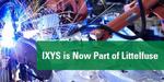 Littelfuse Completes Acquisition of IXYS Corporation