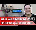 ESP32 With Arduino IDE - Multi-Core Programming