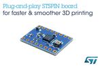 High-Speed, High-Resolution Motor-Driver Board from STMicroelectronics Maximizes Open-Source 3D-Printer Performance