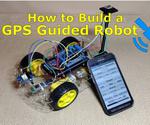 How to Build a GPS Guided Robot