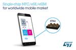 STMicroelectronics Unveils Highly Integrated Mobile-Security Chip Combining NFC Controller, Secure Element, and eSIM