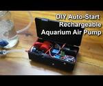DIY Auto-Start Rechargeable Aquarium Air Pump