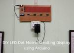 DIY LED Dot Matrix Scrolling Display Using Arduino