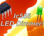 IC555 LED Dimmer! | DIY