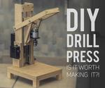 Making the Drill Press. Is It Worth It?!