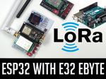ESP32 with E32-433T LoRa Module Tutorial | LoRa Arduino