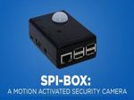 Spi-Box: A Motion Activated Security Camera