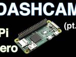 Making a DashCam Using the Raspberry Pi Zero