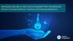 Maxim Integrated’s ChipDNA PUF Key Protection Technology Enables Market’s Most Secure IoT Microcontroller