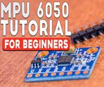 MPU 6050 Tutorial | How to Program MPU 6050 With Arduino