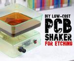 DIY PCB Shaker (Low-Cost)