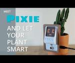 Pixie - Let Your Plant Smart