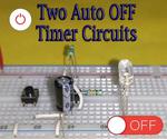 Two Auto-OFF Timer Circuits || 555 IC or Transistor
