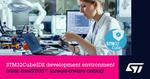 STMicroelectronics Adds FreeRTOS™ Thread-Aware Debug to STM32CubeIDE Development Environment