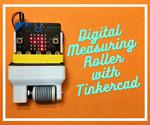 Digital Measuring Roller Using Microbit & Tinkercad