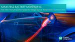 Maxim Integrated Unveils Industry’s First Data Acquisition System to Achieve ASIL-D Compliance for Voltage, Current, Temperature and Communication of a Battery Management System