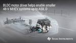 Integrated Grade 0 BLDC motor driver shrinks 48-V motor-drive systems as much as 30% in mild hybrid electric vehicles