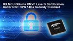 Renesas RX MCU Becomes World’s First General-Purpose MCU to Obtain CMVP Level 3 Certification Under NIST FIPS 140-2 Security Standard