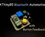 ATtiny85 Bluetooth Automation With Button Feedback