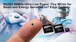 Renesas’ New RA MCU Group Delivers Ultra-Low Power, Innovative Peripheral Functions In Tiny Package