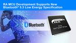 Renesas Announces Development of Next-Generation Wireless MCUs Supporting New Bluetooth® 5.3 Low Energy Specification