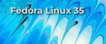 Worth the wait: Fedora Linux 35 is here!
