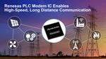 Renesas Adds New Power Line Communication Modem IC Enabling High-Speed, Long Distance Communication, Expanding Practical PLC Applications