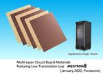 Panasonic Develops MEGTRON 8 Multi-Layer Circuit Board Materials Featuring Low Transmission Loss for High-Speed Communication Networking Equipment
