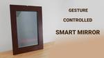 Gesture Controlled Smart Mirror