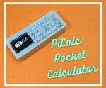 PiCalc: Raspberry Pi Pico Based Pocket Calculator