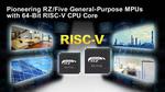 Renesas Pioneers RISC-V Technology With RZ/Five General-Purpose MPUs Based on 64-Bit RISC-V CPU Core